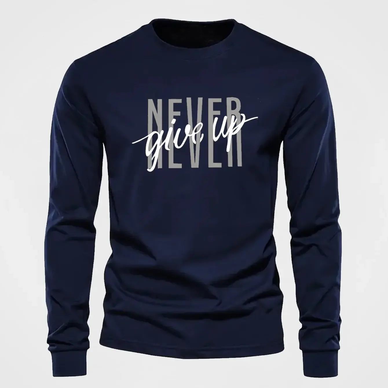 Never Give Up - Long Sleeve T shirt